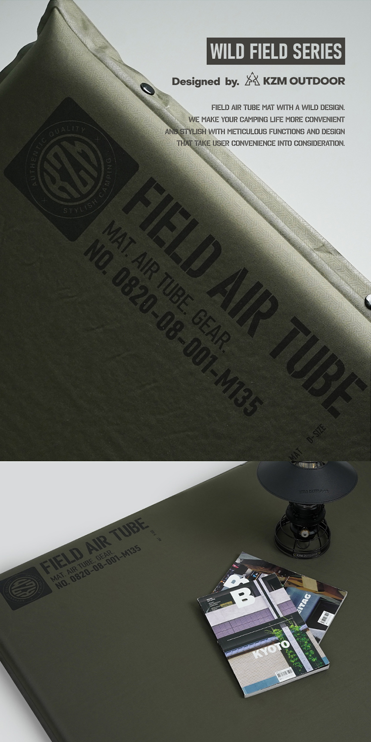 WIL FIELD SERIESDesigned by KZM OUTDOORQUALITYSTYLISH FIELD AIR TUBE MAT WITH A WILD DESIGNWE MAKE YOUR CAMPING LIFE MORE CONVENIENT STYLISH WITH METICULOUS FUNCTIONS AND DESIGNTHAT TAKE USER CONVENIENCE INTO CONSIDERATIONFIELD AIR TUBEMAT AIR TUBE GEARNO 0820-08-001-M135FIELD AIR TUBEMAT AIR TUBE. GEAR.NO. 0820-08-001-M135MAT D-SIZEKYOTOITAG
